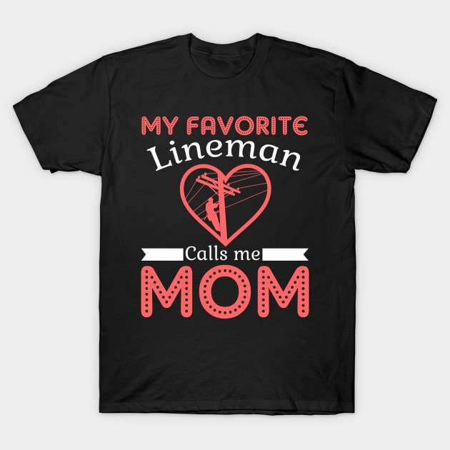 My Favorite Lineman Calls Me Mom TShirt Mother Day T-Shirt by Simpsonfft